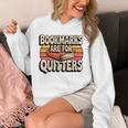 Reading Bookmarks Are For Quitters Reader Book Lovers Unisex Hoodie