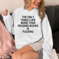 The Only Thing I Like More Than Reading Books Is Fucking Unisex Hoodie The Only Thing I Like More Than Reading Books Is Fucking Unisex Hoodie