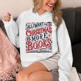 All I Want For Christmas Is More Books Teacher Xmas Holiday Unisex Hoodie