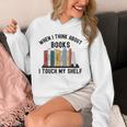When I Think About Books I Touch My Shelf Book Reader Unisex Hoodie