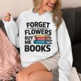 Women's Forget The Flowers Buy Me Books Book Lover Reader Unisex Hoodie Women's Forget The Flowers Buy Me Books Book Lover Reader Unisex Hoodie