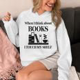 Women's When I Think About Books I Touch My Shelf Book Lover Bookish Unisex Hoodie