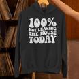 100 Not Leaving The House Today Introverts Unisex Hoodie 100 Not Leaving The House Today Introverts Unisex Hoodie