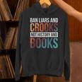 Ban Liars And Crooks Not History And Books Unisex Hoodie Ban Liars And Crooks Not History And Books Unisex Hoodie