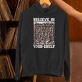 Believe In Your-Shelf Bookworm Book Shelf Reader Unisex Hoodie Believe In Your-Shelf Bookworm Book Shelf Reader Unisex Hoodie