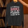 Book & Pajamas Humorous Book Lover Reading Bedtime Unisex Hoodie Book & Pajamas Humorous Book Lover Reading Bedtime Unisex Hoodie