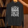 The Book Was Better Than The Movie Unisex Hoodie