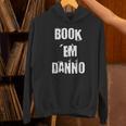 Book 'Em Danno Unisex Hoodie Book 'Em Danno Unisex Hoodie