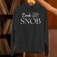 Book Snob Proud Literary Enthusiast Book Lover Unisex Hoodie