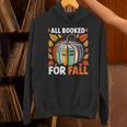 All Booked For Fall Book Pumpkin Autumn Thanksgiving Teacher Unisex Hoodie All Booked For Fall Book Pumpkin Autumn Thanksgiving Teacher Unisex Hoodie
