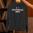 Bookish Quote Reading Lover I Love Fictional Men Unisex Hoodie Bookish Quote Reading Lover I Love Fictional Men Unisex Hoodie