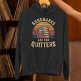 Bookmarks Are For Quitters Reading Book Lovers Unisex Hoodie Bookmarks Are For Quitters Reading Book Lovers Unisex Hoodie