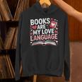 Books Are My Love Language Valentines Book Lover Teacher Unisex Hoodie Books Are My Love Language Valentines Book Lover Teacher Unisex Hoodie