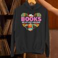 Books Are My Love Language Valentine's Day Reading Lover Unisex Hoodie Books Are My Love Language Valentine's Day Reading Lover Unisex Hoodie