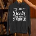 I Like Books And Maybe 3 People Unisex Hoodie