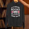 Books Pajamas Read Reading Book Librarian Women Girls Unisex Hoodie