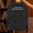 I Like Books More Than People Book Lovers Bookworms Unisex Hoodie I Like Books More Than People Book Lovers Bookworms Unisex Hoodie