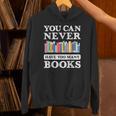 You Can Never Have Too Many Books Reading Lover Outfit Unisex Hoodie You Can Never Have Too Many Books Reading Lover Outfit Unisex Hoodie
