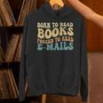 Born To Read Books Forced To Read Emails Reading Books Dad Unisex Hoodie