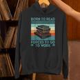 Born To Read Go Work Book Reading Librarian Men Women Unisex Hoodie