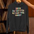 Bruh Did You Even Return Your Books Librarian Teacher Book Unisex Hoodie