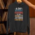 A Day Without Reading I Have No Idea Book Lovers Unisex Hoodie