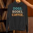 Dogs Books Coffee Book Lover Dogs Coffee Unisex Hoodie