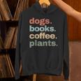 Dogs Books Coffee Plant Lover Gardening Cute Mom Life Unisex Hoodie Dogs Books Coffee Plant Lover Gardening Cute Mom Life Unisex Hoodie