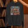Drink Coffee Read Books Be Happy Aesthetic Quote Unisex Hoodie Drink Coffee Read Books Be Happy Aesthetic Quote Unisex Hoodie