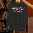 Drink Coffee Read Books Pet Dog Quote Men Women Unisex Hoodie Drink Coffee Read Books Pet Dog Quote Men Women Unisex Hoodie