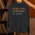 Drink Wine Read Books Be Happy Book Lover Bookish Unisex Hoodie Drink Wine Read Books Be Happy Book Lover Bookish Unisex Hoodie