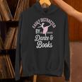 Easily Distracted By Dance And Books Ballet Fun Unisex Hoodie Easily Distracted By Dance And Books Ballet Fun Unisex Hoodie
