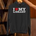Fun I Love My Library Book Reader Bookworm Librarian Costume Unisex Hoodie Fun I Love My Library Book Reader Bookworm Librarian Costume Unisex Hoodie