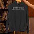 Come To My House i Have Great Books Unisex Hoodie