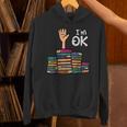 I'm Ok Read Book Reading Librarian Teacher Men Women Unisex Hoodie I'm Ok Read Book Reading Librarian Teacher Men Women Unisex Hoodie
