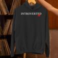 Introverted AF Sarcastic Antisocial Introvert Humor Unisex Hoodie Introverted AF Sarcastic Antisocial Introvert Humor Unisex Hoodie