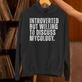 Introverted But Willing To Discuss Mycology Mushroom Unisex Hoodie Introverted But Willing To Discuss Mycology Mushroom Unisex Hoodie