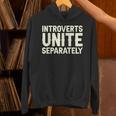 Introverts Unite Separately I Introvert Unisex Hoodie