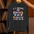If It Involves Book And Pajamas Count Me In Bookworm Reading Unisex Hoodie If It Involves Book And Pajamas Count Me In Bookworm Reading Unisex Hoodie