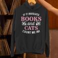 If It Involves Books And Cats Book Lover Unisex Hoodie