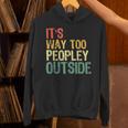 It's Way Too Peopley Outside Introvert Sarcastic Vintage Unisex Hoodie