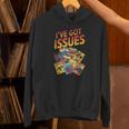 I'Ve Got Issues Comic Book Collecting Unisex Hoodie