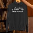 I Left My Book To Be Here This Better Be Good Unisex Hoodie