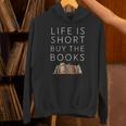 Life Is Short Buy Books Quote For Bookworms Unisex Hoodie Life Is Short Buy Books Quote For Bookworms Unisex Hoodie