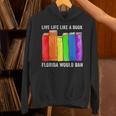 Live Life Like A Book Florida Would Ban LGBT Month Unisex Hoodie