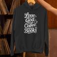 Love God Drink Coffee Read Books Christian Books Lovers Unisex Hoodie Love God Drink Coffee Read Books Christian Books Lovers Unisex Hoodie