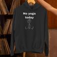 No Yoga Today Quote Introvert Relax Day Vibes Unisex Hoodie