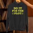Do It For The PLOT Writer Author Book Journalist Meme Unisex Hoodie
