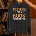 Pretend I'm A Book Character Unisex Hoodie