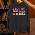 I Put My Book Down To Be Here Book Lover Book Nerd Unisex Hoodie